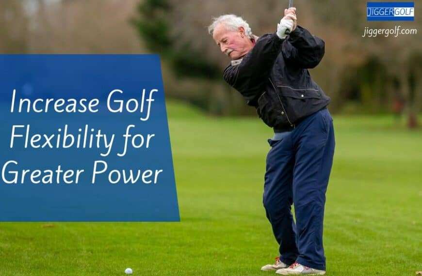 Increase Golf Flexibility for Greater Power