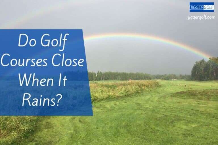 Do Golf Courses Close When It Rains