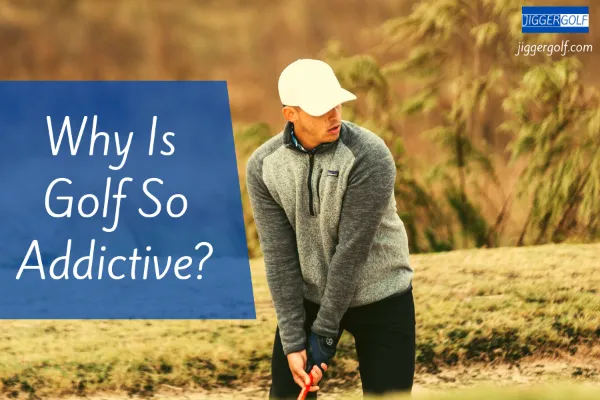 Why Is Golf So Addictive