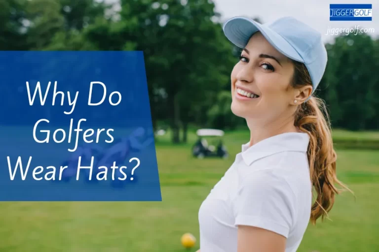 Why Do Golfers Wear Hats